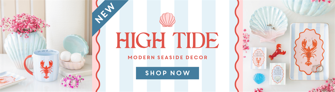 Shop Our High Tide Seaside Range >