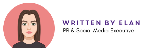 Written by Elan, our PR & Social Media Executive