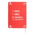 Single, Taken, Too Busy Enjoying Life A5 Notebook