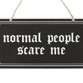 Normal People Scare Me Hanging Sign