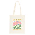 No Rain, No Flowers Tote Bag