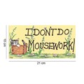 I Don't Do Mousework!