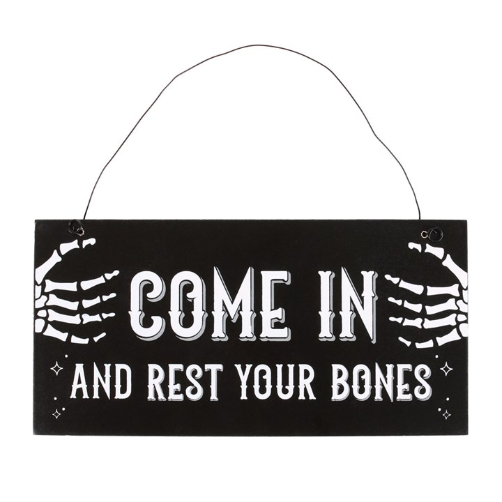 Come In and Rest Your Bones Hanging Sign