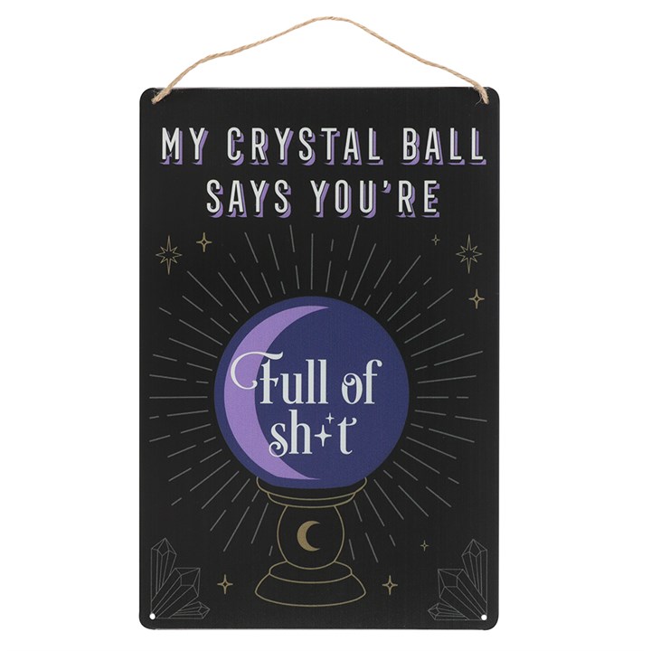My Crystal Ball Says... Metal Sign