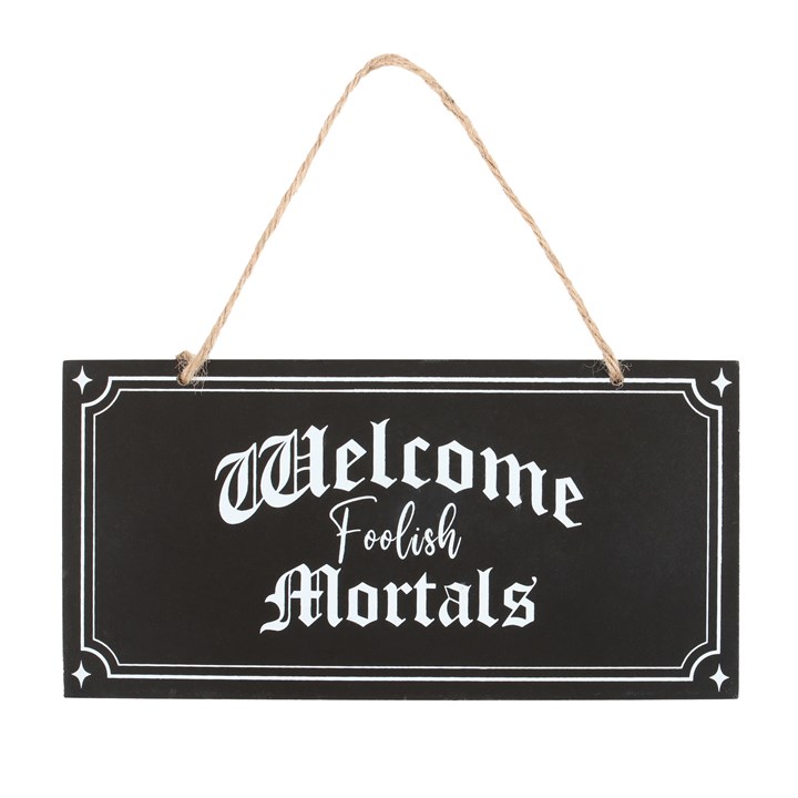 Welcome Foolish Mortals Hanging Sign