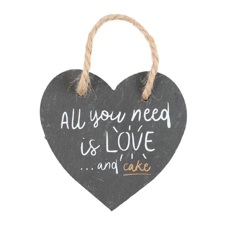 All You Need Is Love and Cake Hanging Slate Heart