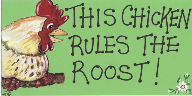 This Chicken Rules The Roost Smiley Sign
