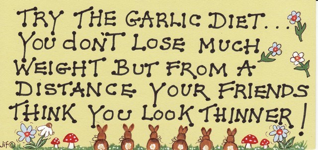Try The Garlic Diet...