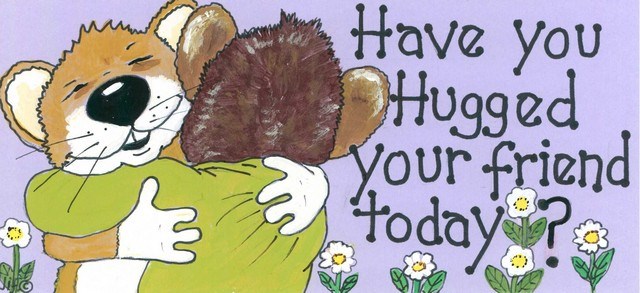 Have You Hugged Your Friend