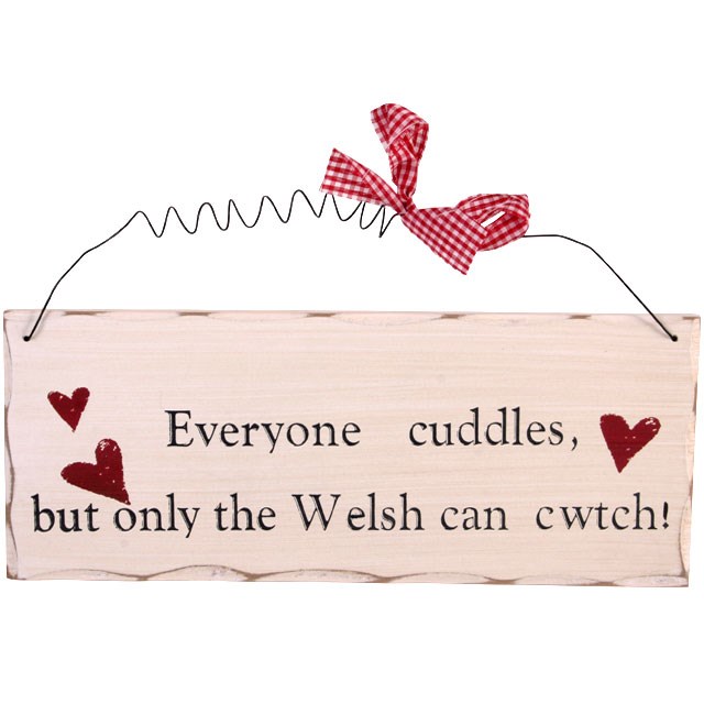 Only the Welsh can Cwtch Hanging Sign