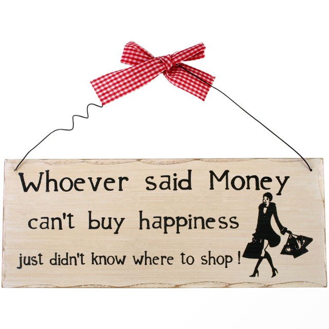 Whoever Said Money Hanging Plaque