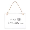 I'm Not Bossy Hanging Sign