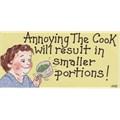 Annoying The Cook Will Result Smiley Sign